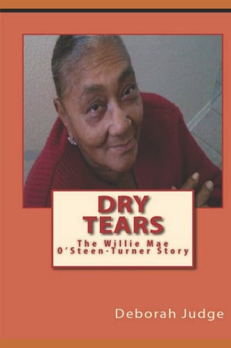 Dry Tears The Willie Mae Osteen-Turner Story