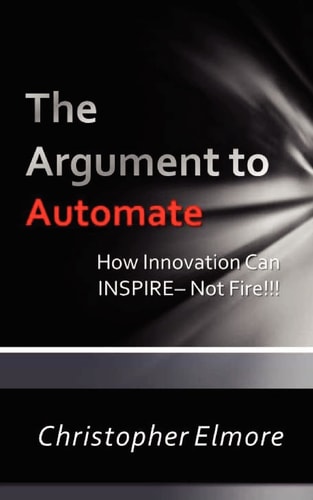 The Argument to Automate Using Innovation To Inspire, Not Fire