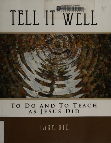Tell It Well To Do and to Teach as Jesus Did