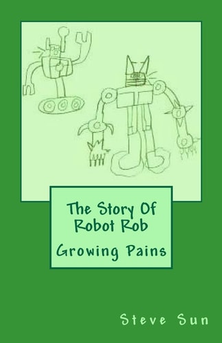 The Story Of Robot Rob Growing Pains