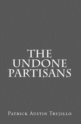 The Undone Partisans