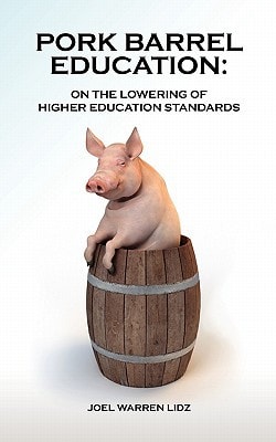 Pork Barrel Education On the Lowering of Higher Education Standards