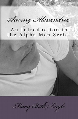 Saving Alexandria An Introduction to the Alpha Men Series