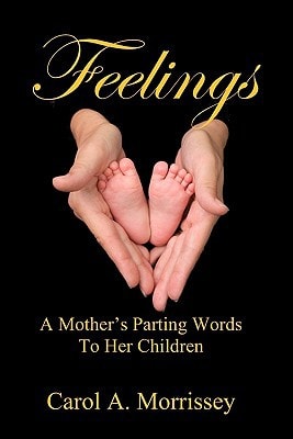 Feelings A Mother's Parting Words to Her Children