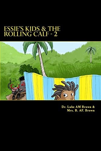 Essie's Kids and the Rolling Calf - 2 Island Style Storybook