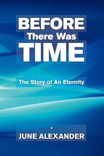 Before There Was Time The Story Of An Eternity