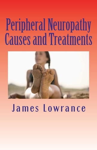 Peripheral Neuropathy Causes and Treatments Conditions of Nerve Pain and Dysfunction