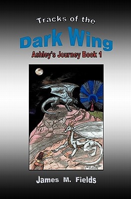 Tracks of the Dark Wing Ashley's Journey Book 1