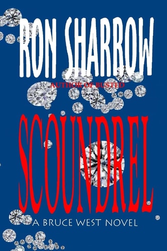 Scoundrel A Bruce West Novel