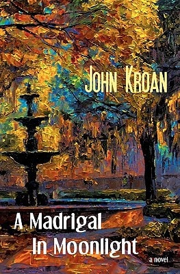 A Madrigal in Moonlight A Novel