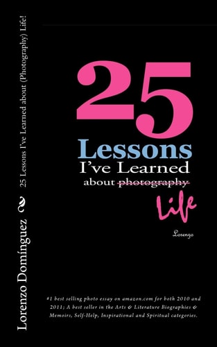 25 Lessons I've Learned about (Photography) Life!