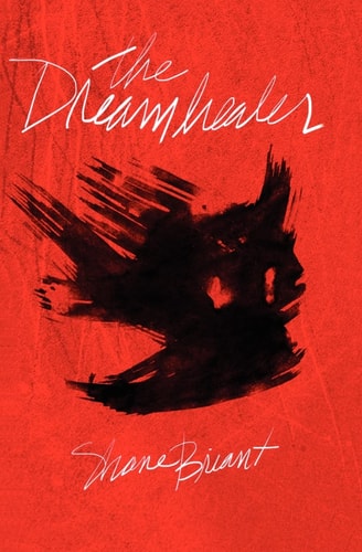 The Dreamhealer The Terryfying Sequel to Shane Briant's Bestselling Thriller, 'Worst Nightmares. '