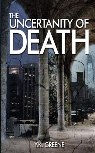 The Uncertainty of Death Book 1 of the Four Horsemen Series