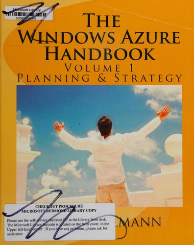 The Windows Azure Handbook, Volume 1: Planning and Strategy Windows Azure for Business and Technical Decision Makers