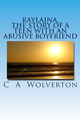 Raylaina The Story of a Teen with an Abusive Boyfriend