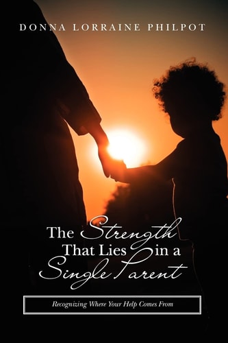 The Strength That Lies in a Single Parent Recognizing Where Your Help Comes From
