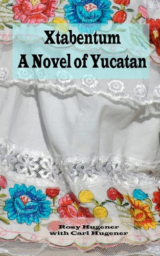 Xtabentum A Novel of Yucatan