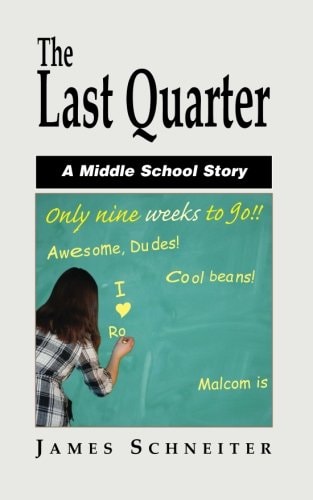 The Last Quarter A Middle School Story