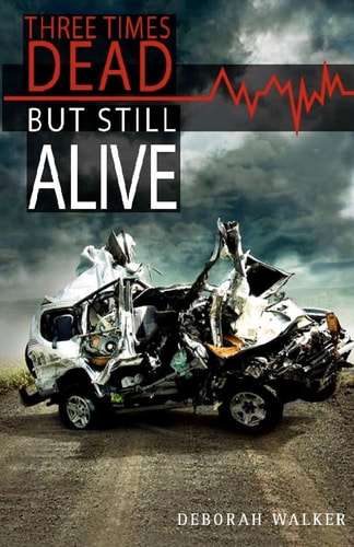 Three Times Dead But Still Alive