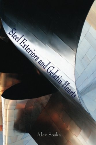 Steel Exteriors and Gelatin Hearts