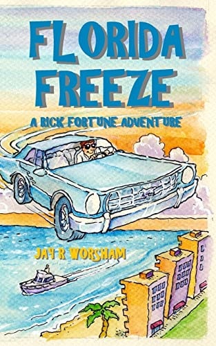 Florida Freeze A Rick Fortune Adventure