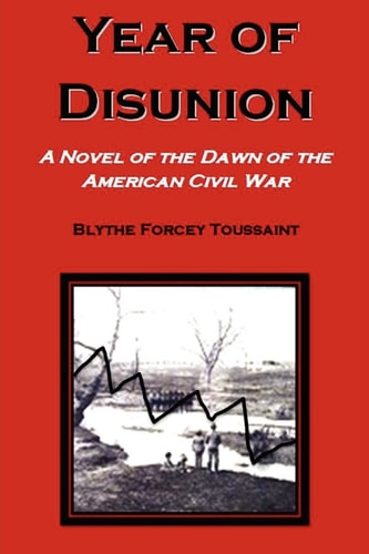 Year of Disunion A Novel of the Dawn of the American Civil War