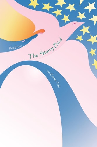 The Starry Bird An Easter Tale
