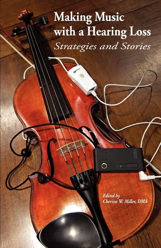Making Music with a Hearing Loss Strategies and Stories