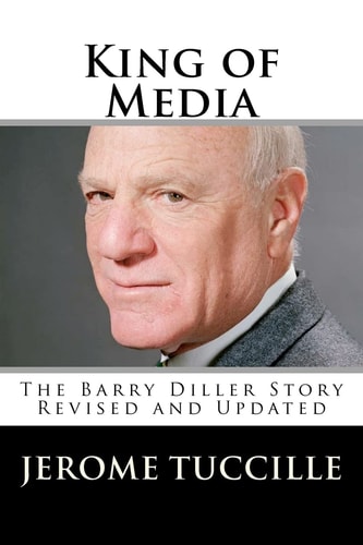King of Media The Barry Diller Story Revised and Updated
