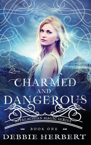 Charmed and Dangerous An Appalachian Magic Novel