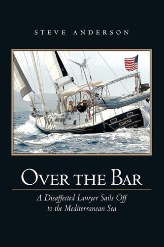 Over The Bar A Disaffected Lawyer Sails Off To The Mediterranean Sea