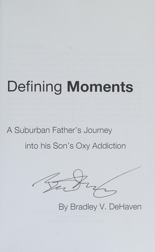 Defining Moments A Suburban Father's Journey Into His Son's Oxy Addiction