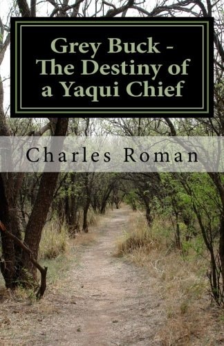 Grey Buck - The Destiny of a Yaqui Chief