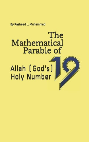 The Mathematical Parable Of 19 Allah (God's) Holy Number