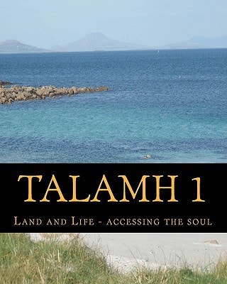 Talamh 1 Land and Life - Accessing the Soul.