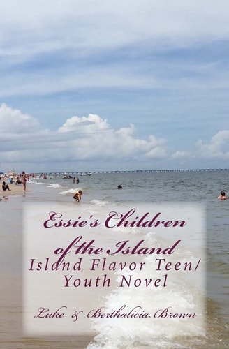 Essie's Children of the Island Island Flavor Teen/ Youth Novel