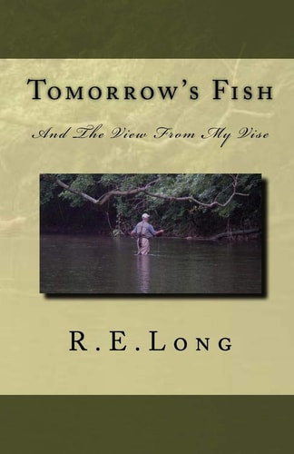 Tomorrow's Fish And The View From My Vise