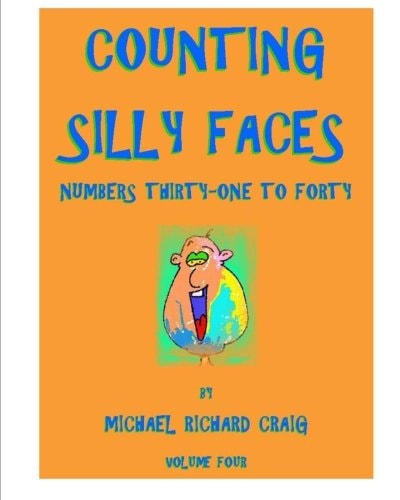Counting Silly Faces Numbers Thirty-One to Forty Volume Four