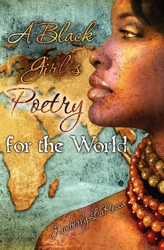 A Black Girls Poetry For the World