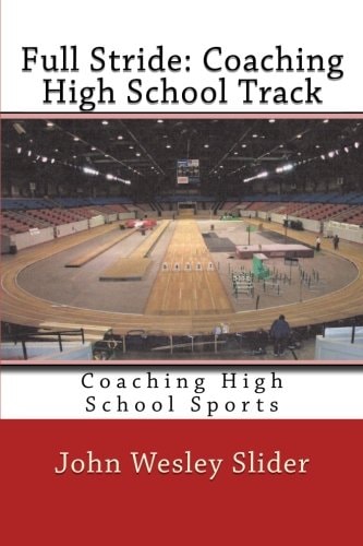 Full Stride: Coaching High School Track Coaching High School Sports
