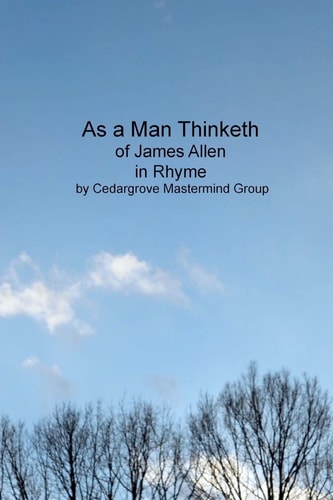 As a Man Thinketh Of James Allen, in Rhyme