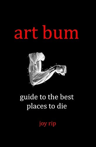 Art Bum Guide to the Best Places to Die