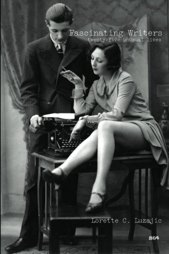 Fascinating Writers Twenty-five Unusual Lives