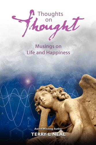 Thoughts on Thought Musings on Life and Happiness Pithy Commentary and Words of Wisdom