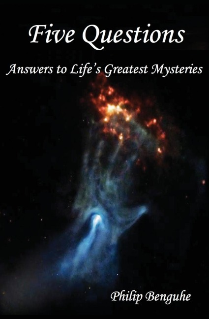 Five Questions: Answers to Lifes Greatest Mysteries