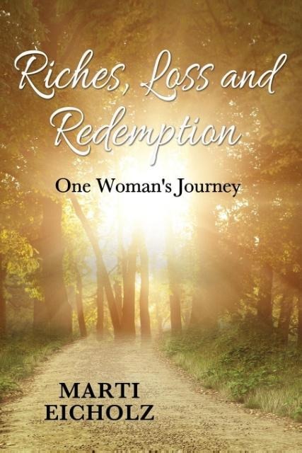 Riches, Loss and Redemption: One Womans Journey