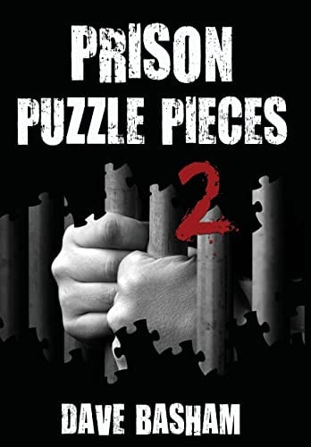 Prison Puzzle Pieces 2 The Realities, Experiences and Insights of a Corrections Officer Doing His Time in Historic Stillwater Prison
