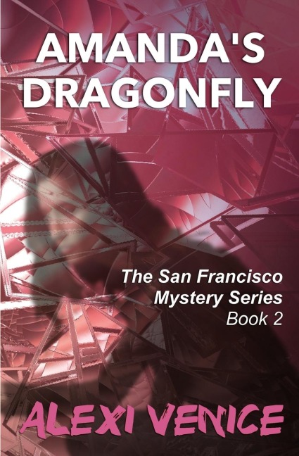 Amandas Dragonfly, The San Francisco Mystery Series, Book 2