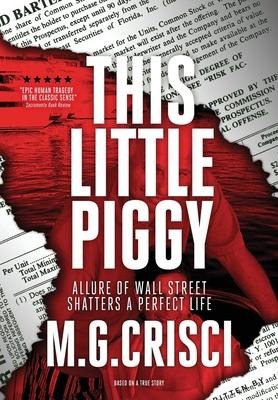 This Little Piggy: A Disturbing Tale About Wall Streets Lunatic Fringe