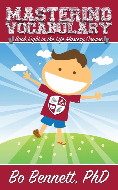 Mastering Vocabulary: Book Eight in the Life Mastery Course